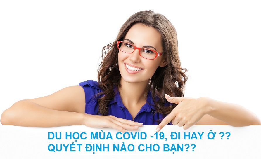 QUYẾT ĐỊNH DU HỌC HAY CHỜ ĐỢI HẾT DỊCH 