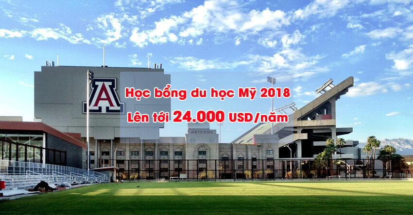 HỌC BỔNG 2018 LÊN ĐẾN 24,000$/NĂM TẠI ĐẠI HỌC ARIZONA